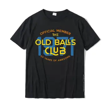 Erkek Komik 50th doğum günü hediyesi 50 Yıl Harika Eski Topları Kulübü T-Shirt Baskılı T Shirt Tasarımcı Pamuk Erkekler T Gömlek Casual 7